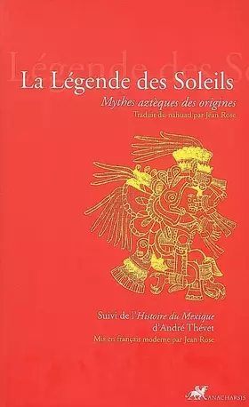 Couverture du produit · La Légende des Soleils: Mythes aztèques des origines