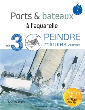 Couverture du produit · Ports & bateaux à l'aquarelle - Peindre en 30 minutes chrono