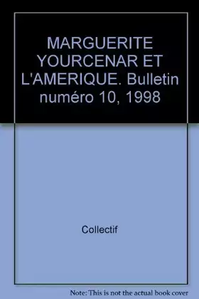 Couverture du produit · Marguerite Yourcenar et l'Amérique.