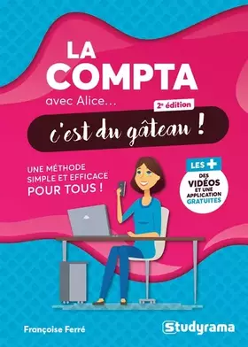 Couverture du produit · La compta avec Alice, c'est du gâteau !: Une méthode simple et efficace pour tous