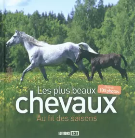 Couverture du produit · Les plus beaux chevaux : Au fil des saisons