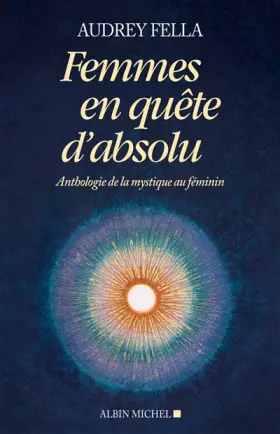 Couverture du produit · Femmes en quête d'absolu: Anthologie de la mystique au féminin