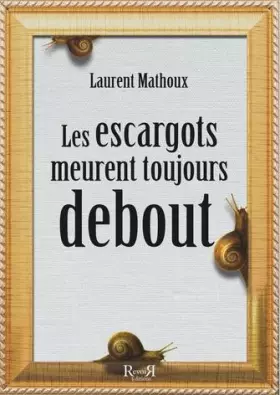 Couverture du produit · Les escargots meurent toujours debout