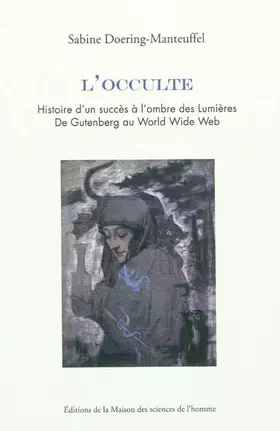 Couverture du produit · L'occulte : Histoire d'un succès à l'ombre des Lumières. De Gutenberg au World Wide Web