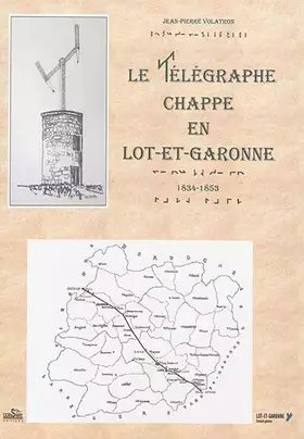 Couverture du produit · Le télégraphe Chappe en Lot-et-Garonne (1834-1853)