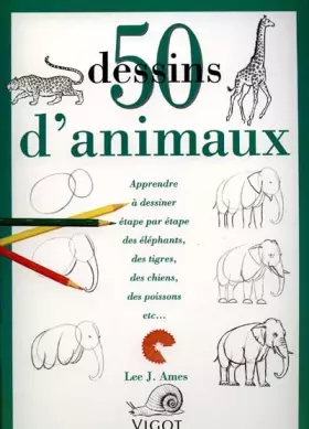 Couverture du produit · 50 Dessins d'animaux : Apprendre à dessiner étape par étape des éléphants, des tigres, des chiens, des poissons, etc...