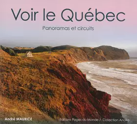 Couverture du produit · Voir le Québec: Panoramas et circuits