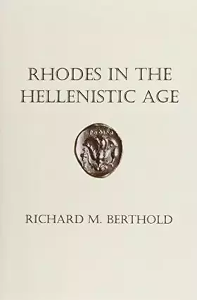 Couverture du produit · Rhodes in the Hellenistic Age by Richard M. Berthold (2009-09-03)