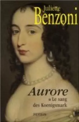 Couverture du produit · Le sang des Koenigsmark. 1. Aurore