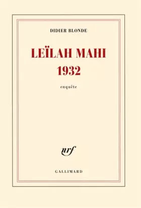 Couverture du produit · Leïlah Mahi 1932: Enquête - Prix Renaudot Essai 2015