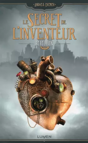 Couverture du produit · Le Secret de l'inventeur - tome 1 Rébellion (01)