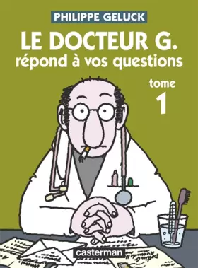 Couverture du produit · Docteur G, Tome 1 : Le docteur G répond à vos questions