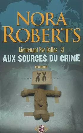 Couverture du produit · Lieutenant Eve Dallas, Tome 21 : Aux sources du crime