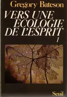 Couverture du produit · Vers une écologie de l'esprit, tome 1