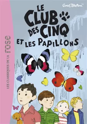 Couverture du produit · Le Club des Cinq, Tome 17 : Le Club des Cinq et les papillons
