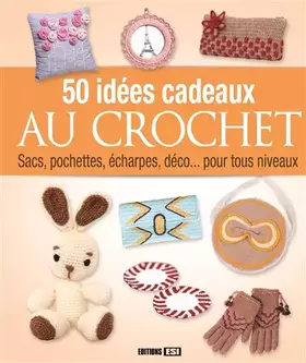 Couverture du produit · 50 idées de cadeaux au crochet