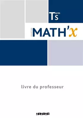 Couverture du produit · Math'X Term S spécifique et spécialité (éd.2016) - Livre professeur