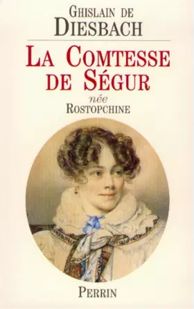 Couverture du produit · La Comtesse de Ségur, née Rostopchine