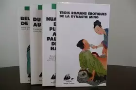 Couverture du produit · Trois romans érotiques de la dynastie Ming : Nuages et pluie au palais des Han - Belle de candeur - Du rouge au gynécée