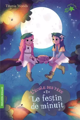 Couverture du produit · L'école des Fées, Tome 2 : Le festin de minuit - FOLIO CADET PREMIERS ROMANS - de 9 à 12 ans