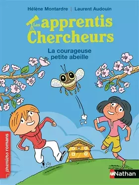 Couverture du produit · Les apprentis Chercheurs - La courageuse petite abeille - Premiers romans - Dès 7 ans