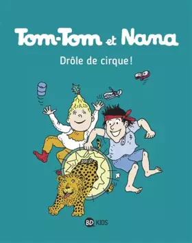 Couverture du produit · Tom-Tom et Nana, Tome 07: Drôle de cirque !