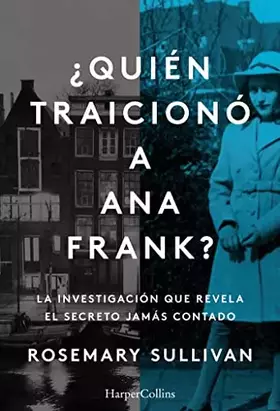 Couverture du produit · ¿Quién traicionó a Ana Frank? La investigación que revela el secreto jamás contado. (HARPERCOLLINS NF)