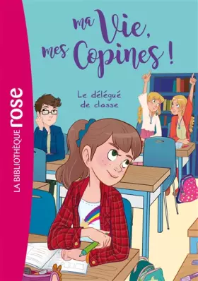 Couverture du produit · Ma vie, mes copines 02 - Le délégué de classe
