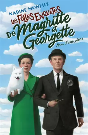 Couverture du produit · Les Folles enquêtes de Magritte et Georgette : Nom d'une pipe !