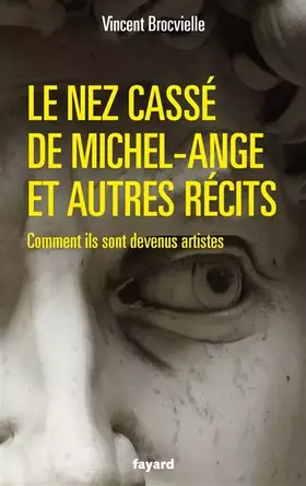 Couverture du produit · Le nez cassé de Michel-Ange et autres récits