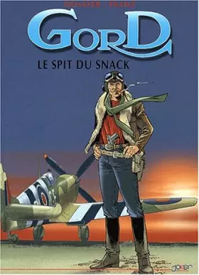 Couverture du produit · Gord, tome 2 : Le spit du snack