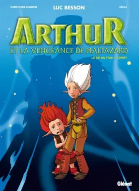 Couverture du produit · Arthur et la vengeance de Maltazard : La BD du film Tome 1