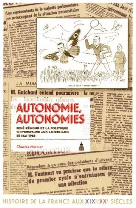 Couverture du produit · Autonomie, autonomies: René Rémond et la politique universitaire en France aux lendemains de Mai 68