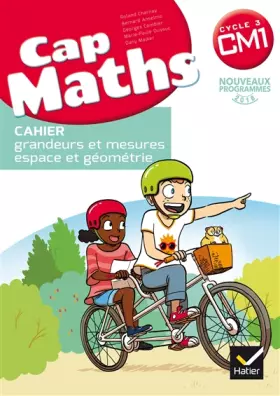 Couverture du produit · Cap Maths Cycle 3 CM1 : Cahier grandeurs et mesures - espace et géométrie