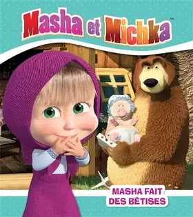 Couverture du produit · Masha et Michka - Masha fait des bêtises
