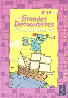 Couverture du produit · Les Grandes Découvertes par les Mots Croisés: 8-10 ans
