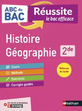 Couverture du produit · Histoire-Géographie 2de - ABC du BAC Réussite - Programme de seconde 2021-2022 - Cours, Méthode, Exercices + Livret d'orientati