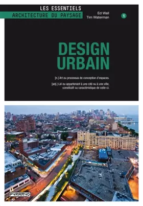 Couverture du produit · Design urbain. (n) Art ou processus de conception d'espaces. (adj.) Lié ou appartenant à une cité ou à une ville, constitutif o