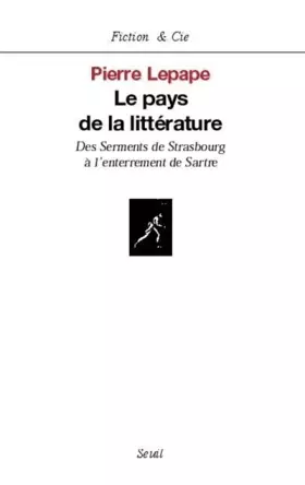 Couverture du produit · Le pays de la littérature : Des Serments de Strasbourg à l'enterrement de Sartre