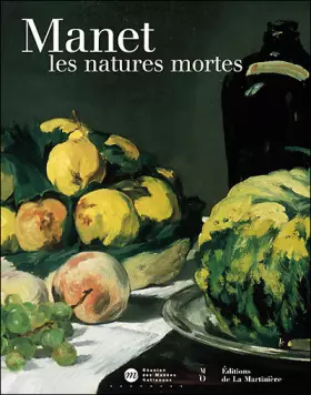 Couverture du produit · Manet : les natures mortes : Exposition, Paris, Musée d'Orsay (9 octobre 2000-7 janvier 2001)