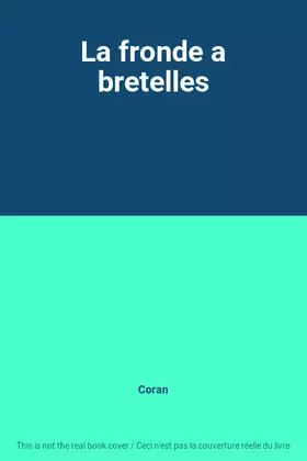 Couverture du produit · La fronde a bretelles