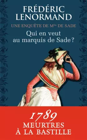 Couverture du produit · Qui en veut au marquis de Sade ? : Une enquête de Mlle de Sade
