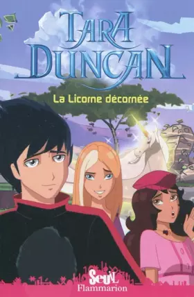 Couverture du produit · Tara Duncan, Tome 4 : La Licorne décornée