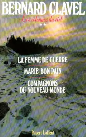 Couverture du produit · Les colonnes du ciel : La femme de guerre - Marie bon pain - Compagnons du Nouveau-Monde