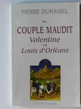 Couverture du produit · Le couple maudit, Valentine et Louis d'Orléans