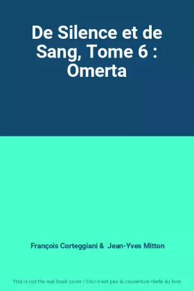 Couverture du produit · De Silence et de Sang, Tome 6 : Omerta