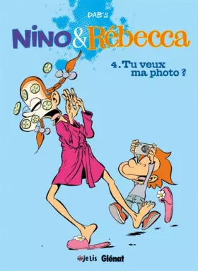 Couverture du produit · Nino et Rebecca - Tome 04: Tu veux ma photo ?