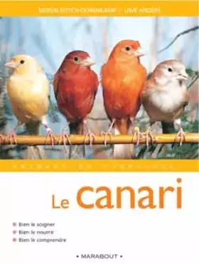 Couverture du produit · Le canari : Bien le soigner, bien le nourrir, bien le comprendre