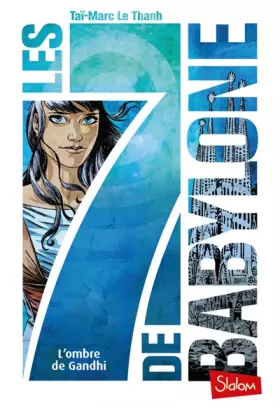 Couverture du produit · Les 7 de Babylone (T2) : L'Ombre de Gandhi - Lecture roman jeunesse fantastique - Dès 10 ans (2)