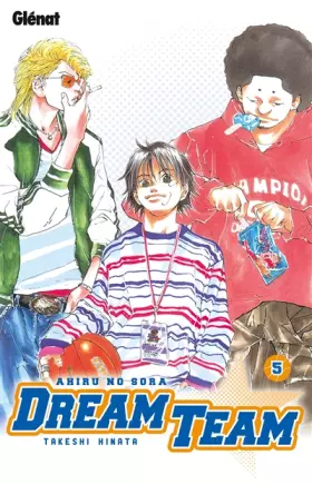 Couverture du produit · Dream Team - Tome 05: Ahiru no Sora